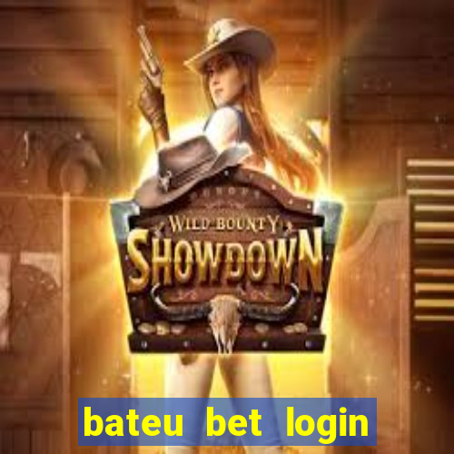 bateu bet login entrar na minha conta